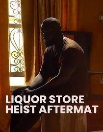 Liquor Store Heist Aftermath