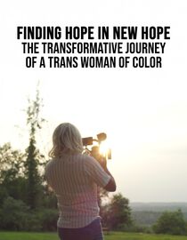 Finding Hope in New Hope: The Transformative Journey of a Trans Woman of Color