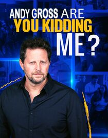 Andy Gross: Are You Kidding Me?