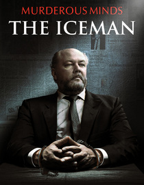 Murderous Minds: The Iceman