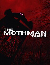 The Mothman Tapes