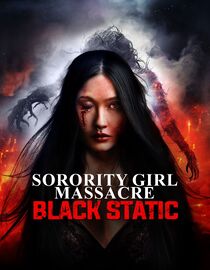 Sorority Girl Massacre: Black Static
