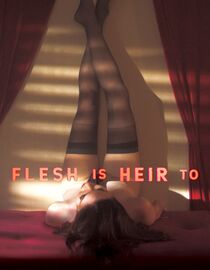 Flesh Is Heir To