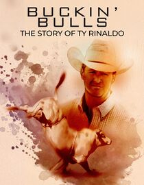 Buckin' Bulls: The Story of Ty Rinaldo