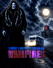 There's No Such Thing as Vampires