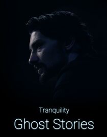 Tranquility: Ghost Stories