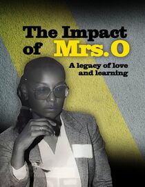 The Impact of Mrs O : A Legacy of Love and Learning
