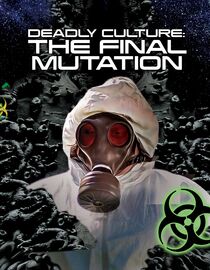 Deadly Culture: The Final Mutation