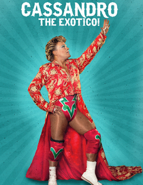 Cassandro, the Exotico!