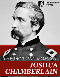 The Incredible Journey - The Deciding Moment: The Joshua Chamberlain Story