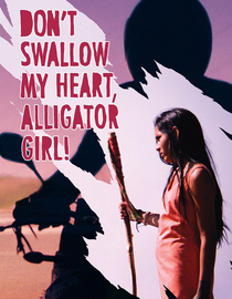 Don't Swallow My Heart, Alligator Girl!