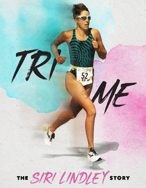 Tri Me: The Siri Lindley Story