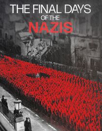 The Final Days of the Nazis