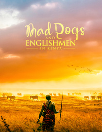 Mad Dogs and Englishmen in Kenya
