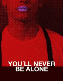 You'll Never Be Alone