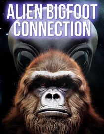 Alien Bigfoot Connection