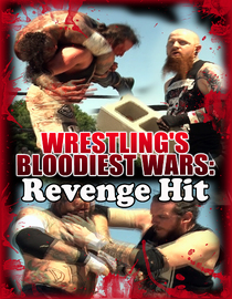 Wrestling's Bloodiest Wars: Revenge Hit