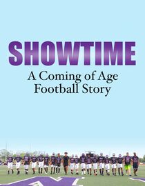 Showtime: A Coming of Age Football Story