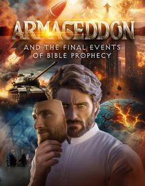 Armageddon and the Final Events of Bible Prophecy