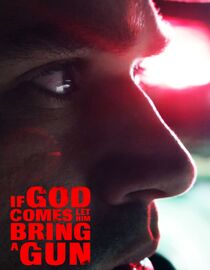 If God Comes Let Him Bring A Gun
