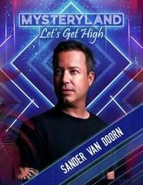 Mysteryland: Let's Get High - Sander van Doorn