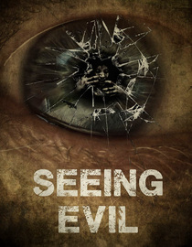 Seeing Evil