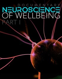 The Neuroscience of Well-Being: Part 1