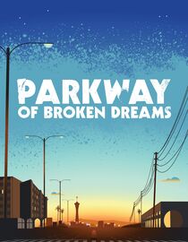 Parkway of Broken Dreams