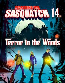 Searching For Sasquatch 14: Terror in the Woods