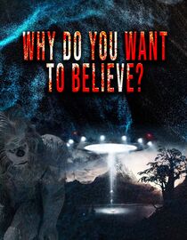 Why Do You Want to Believe