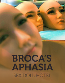 Brocas Aphasia: Sex Doll Hotel Brocas Aphasia: Sex Doll Hotel