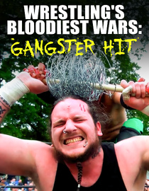 Wrestling's Bloodiest Wars: Gangster Hit
