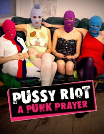 Pussy Riot- A Punk Prayer