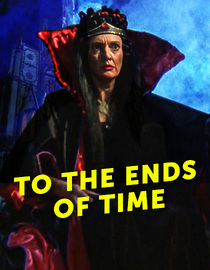 To The Ends Of Time