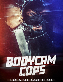Bodycam Cops: Loss of Control