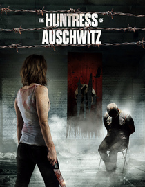 The Huntress Of Auschwitz