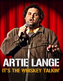 Artie Lange: It's the Whiskey Talkin'