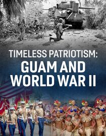 Timeless Patriotism: Guam and World War II