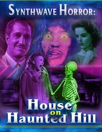 Synthwave Horror: House on Haunted Hill