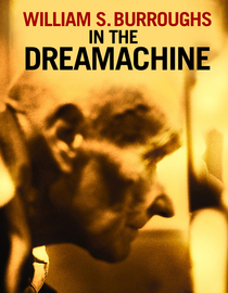 William S. Burroughs In the Dreamachine