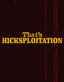 That's Hicksploitation