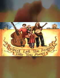 Won't Let the Angels Take You Away