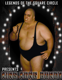 Legends of the Square Circle Presents King Kong Bundy