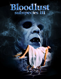 Bloodlust: Subspecies 3