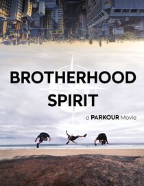 Brotherhood Spirit: A Parkour Movie