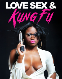 Love Sex & Kung Fu