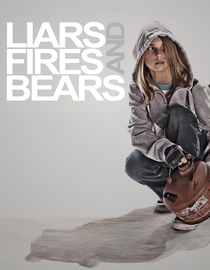 Liars, Fires And Bears