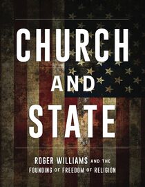 Church and State: Roger Williams and the Founding of Freedom of Religion