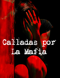Calladas por la mafia