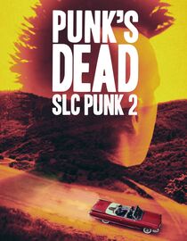 Punk's Dead: SLC Punk 2